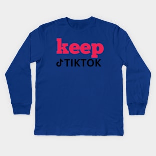 KEEP tiktoK  KEEP tiktoK Kids Long Sleeve T-Shirt